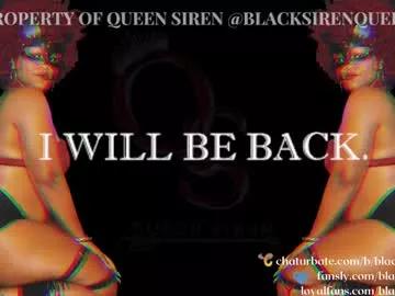 Freechat blacksirenqueen on Chaturbate